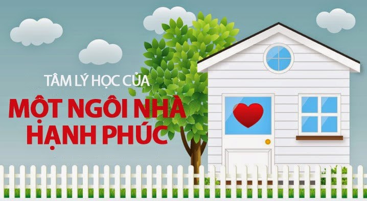 Tâm lý học của một ngôi nhà hạnh phúc